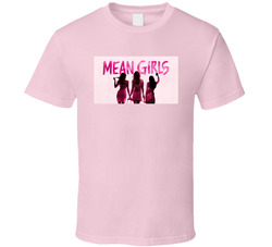 Mean Girls Movie Fan T Shirt