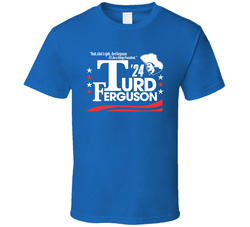 Turd Ferguson For President 2024 Funny T Shirt Turd Ferguson For President 2024 Funny T Shirt