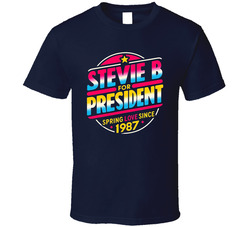 Stevie B For President Spring Love Since 1987 Music Fan T Shirt