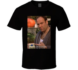 Tony Soprano I Like The One That Says Some Pulp Tv Series Fan T Shirt