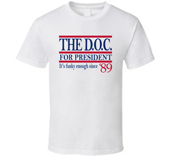 The Doc For President It's Funky Enough Since '89 Music Fan The Doc For President It's Funky Enough Since '89 Music Fan