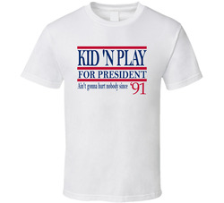 Kid 'n Play For President Ain't Gonna Hurt Nobody Since Kid 'n Play For President Ain't Gonna Hurt Nobody Since
