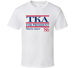 Tka For President Maria Since '86 Music Fan T Shirt Tka For President Maria Since '86 Music Fan T Shirt