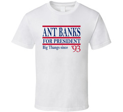 Ant Banks For President Big Thangs Since 1993 Music Fan T Shirt Ant Banks For President Big Thangs Since 1993 Music Fan T Shirt