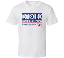 Dj Bobo For President Everybody Since 1994 Music Fan T Shirt Dj Bobo For President Everybody Since 1994 Music Fan T Shirt