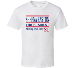 Sheena Easton For President Morning Train Since 1981 Music Fan T Shirt Sheena Easton For President Morning Train Since 1981 Music Fan T Shirt