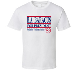 Ba Baracus For President Pity The Fool Who Doesn't Vote Since 198 Ba Baracus For President Pity The Fool Who Doesn't Vote Since 198