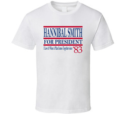 Hannibal Smith For President I Love It When A Plan Come Together Since Hannibal Smith For President I Love It When A Plan Come Together Since