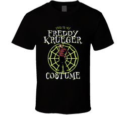 This Is My Freddy Krueger Costume A Nightmare On Elm Street Movie Fan This Is My Freddy Krueger Costume A Nightmare On Elm Street Movie Fan