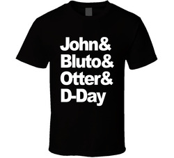 John & Bluto & Otter & D-day Animal House Movie Fan T Shir