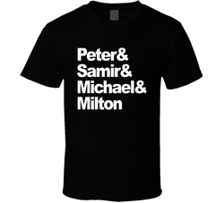 Peter & Samir & Michael & Milton Office Space Movie Fan T 