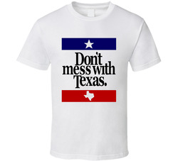 Don't Mess With Texas Most Memorable Ad Slogan T Shirt