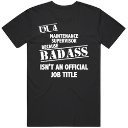 Maintenance Supervisor Badass Official Job Title Occupation Funny T Shirt Maintenance Supervisor Badass Official Job Title Occupation Funny T Shirt