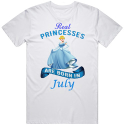 Real Princesses Are Born In July Cinderella T Shirt