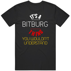 It's A Bitburg Thing You Wouldn't Understand Germany City T Shirt It's A Bitburg Thing You Wouldn't Understand Germany City T Shirt
