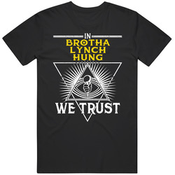 In Brotha Lynch Hung We Trust Hip Hop Artist Fan T Shirt In Brotha Lynch Hung We Trust Hip Hop Artist Fan T Shirt