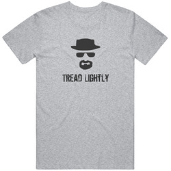 Breaking Bad Tread Lightly T Shirt Breaking Bad Tread Lightly T Shirt