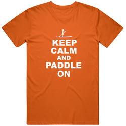 Keep Calm And Paddle On  Orange T Shirt