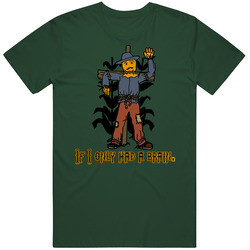 If I Only Had A Brain Wizard Of Oz Scarecrow T Shirt