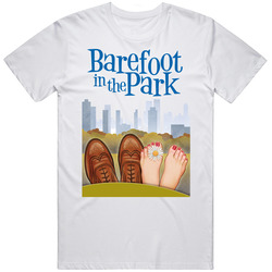 Barefoot In The Park T Shirt Barefoot In The Park T Shirt