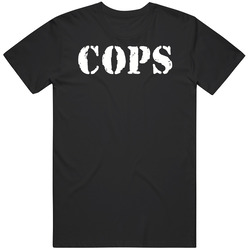 Cops Tv Show Real Reality T Shirt