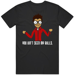 You Ain't Seen My Balls Favorite Martian T Shirt