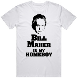 Bill Maher Is My Homeboy Marijuana Real Time T Shirt