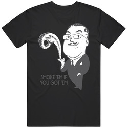 Smoke 'em - Dark Background. T Shirt Smoke 'em - Dark Background. T Shirt