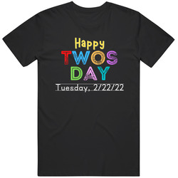 Happy Twosday 2-22-22 T Shirt