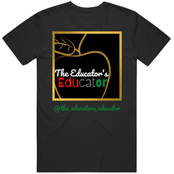 The Educator's Educator  Signature T Shirt