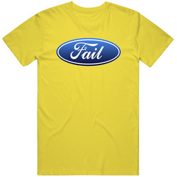 Ford Parody Fail! T Shirt
