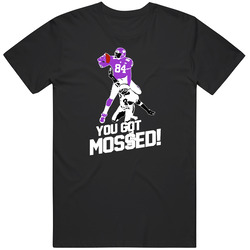 You Got Mossed Legend T Shirt