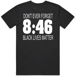 New Don't Ever Forget 846 Black Lives Matter Floyd  Gift T Shirt