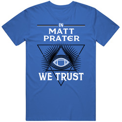 Matt Prater We Trust Detroit Football Fan T Shirt