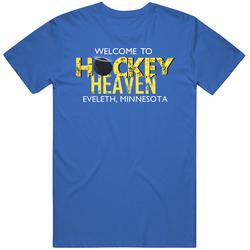 Welcome To Hockey Heaven Eveleth, Minnesota T Shirt