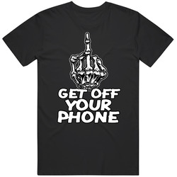 Get Off Your Phone  Save A Life Ftp Skeleton Heand Middle Finger Fuck You T Shirt