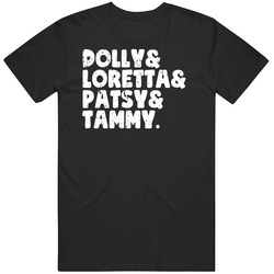 Dolly Loretta Patsy And Tammy T Shirt