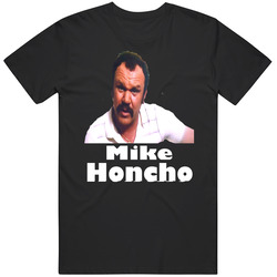 Mike Honcho Cal Naughton Jr Talladega Nights Movie Quotes T Shirt Mike Honcho Cal Naughton Jr Talladega Nights Movie Quotes T Shirt