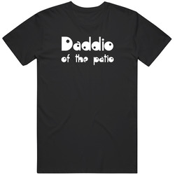 Daddio Of The Patio - Black T Shirt