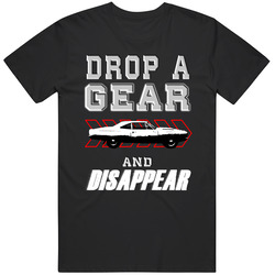 1968 Plymouth Road Runner Drop A Gear And Disappear Car Enthusiasts T Shirt