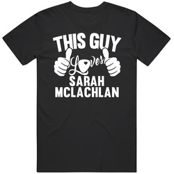 Sarah Mclachlan Best Guitarist Music Electrical Classical Bass This Guy Loves T Shirt