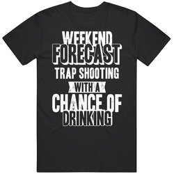 Weekend Forecast Trap Shooting With A Chance Of Drinking Funny Unisex T Shirt