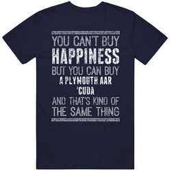 You Can't Buy Happiness Plymouth Aar 'cuda Car Lover Worn Look T Shirt