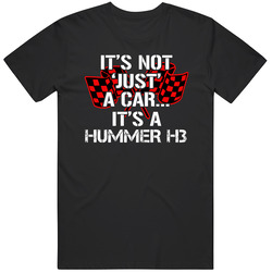 Hummer H3 Not Just A Car Funny Car Lovers T Shirt