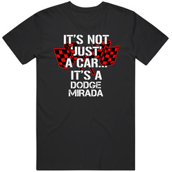 Dodge Mirada Not Just A Car Funny Car Lovers T Shirt Dodge Mirada Not Just A Car Funny Car Lovers T Shirt