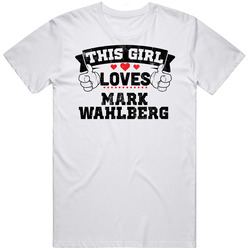 This Girl Loves Mark Wahlberg Funny Fan T Shirt