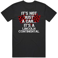 Lincoln Continental Not Just A Car Funny Car Lovers T Shirt