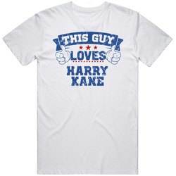Harry Kane This Guy Loves England World Cup 2018 Football Fan T Shirt