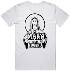 Mary Is My Homegirl - Funny 90s Tee Represent T Shirt