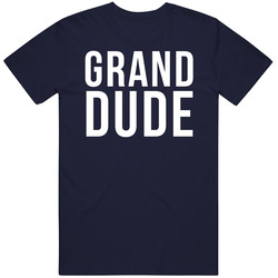 Grand Dude T-shirt Navy Tee Shirt Present For Grandfather Dad Father Papa Birthday Gift For Him T Shirt